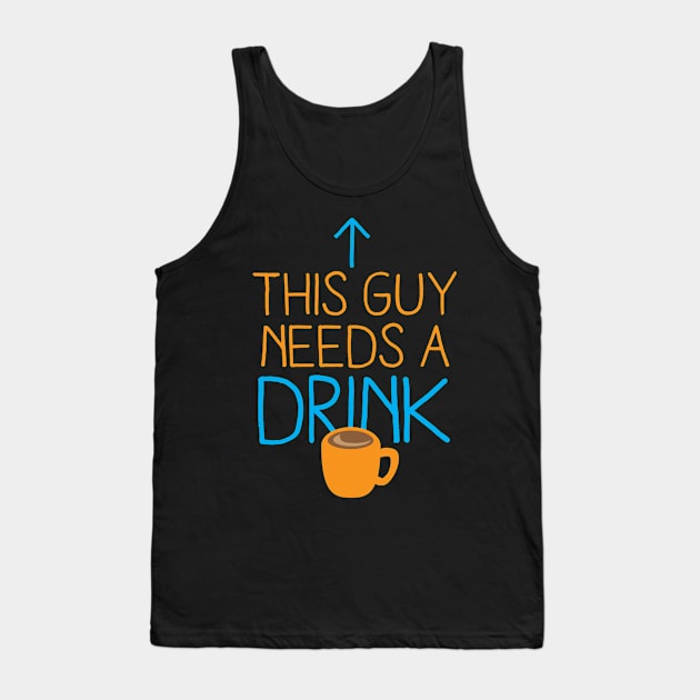 this guy needs a drink (coffee) Tank Top by jazzydevil